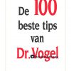 de 100 beste tips van dr. vogel