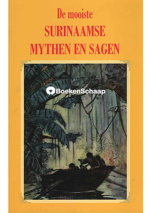 De Mooiste Surinaamse Mythen En Sagen - Boekenschaap