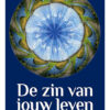 De zin van jouw leven