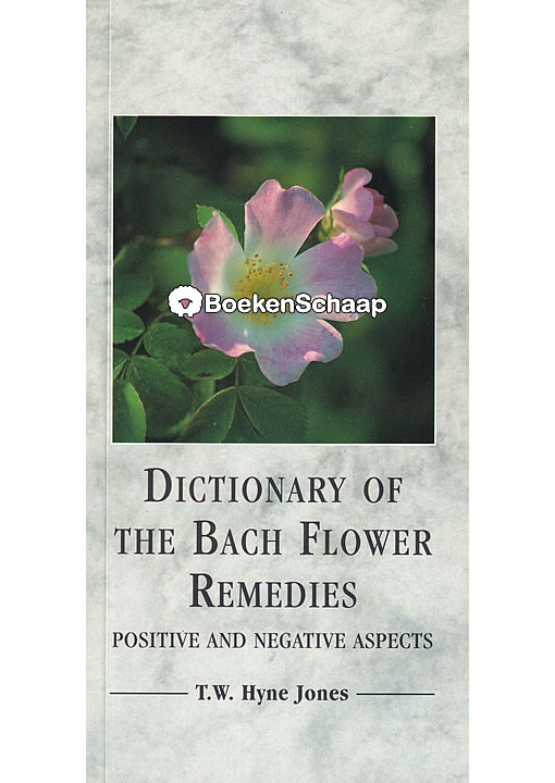 Dictionary of the Bach Flower Remedies