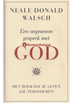 Een ongewoon gesprek met God - Neale Donald Walsch