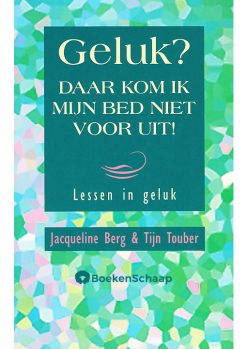 geluk daar kom ik mijn bed niet voor uit