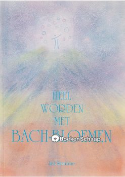 Heel worden met Bach-bloemen