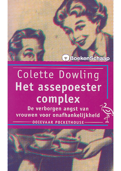 Het assepoestercomplex - Colette Dowling