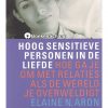 Hoog sensitieve personen in de liefde - Elaine N. Aron