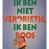 Ik ben niet verdrietig Ik ben boos