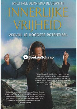 Innerlijke vrijheid - Michael Bernard Beckwith