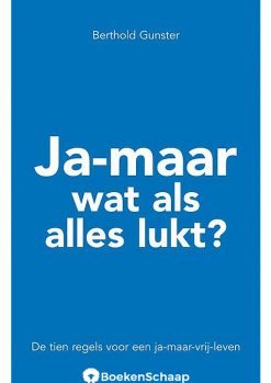 Ja-maar wat als alles lukt