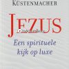 Jezus Een spirituele kijk op luxe