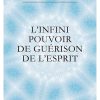 L’Infini pouvoir de guérison de l’Esprit