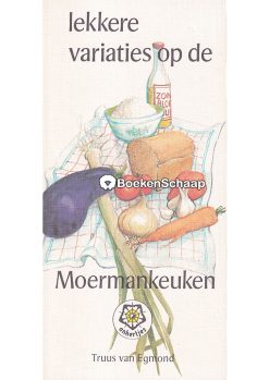 Lekkere variaties op de Moermankeuken