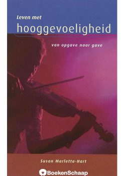 Leven met hooggevoeligheid - Susan Marletta-Hart