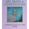 life, death and consciousness