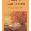 Luisteren naar bomen - Bert Voorhoeve