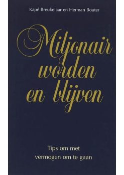 Miljonair worden en blijven