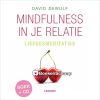 Mindfulness in je relatie Liefdesmeditaties