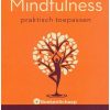 Mindfulness praktisch toepassen