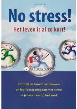 No stress Het leven is al zo kort