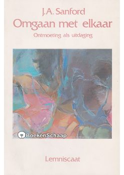 Omgaan met elkaar - John A. Sanford