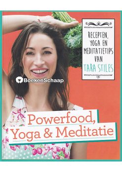 Powerfood, Yoga en Meditatie