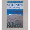 Stillness is the Way