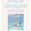 Stress the Alternative Solution