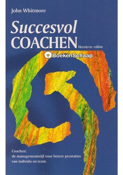 Succesvol coachen - John Whitmore