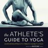 The Athlete's Guide to Yoga