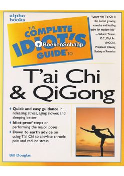 The Complete Idiot's Guide to T'ai Chi and QiGong