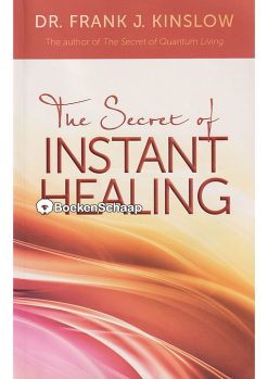 The Secret of Instant Healing