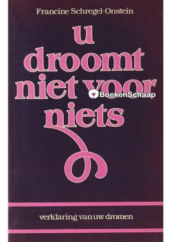 U droomt niet voor niets