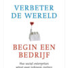 Verbeter de wereld Begin een bedrijf