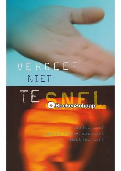 Vergeef niet te snel