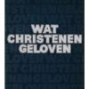 Wat Christenen geloven